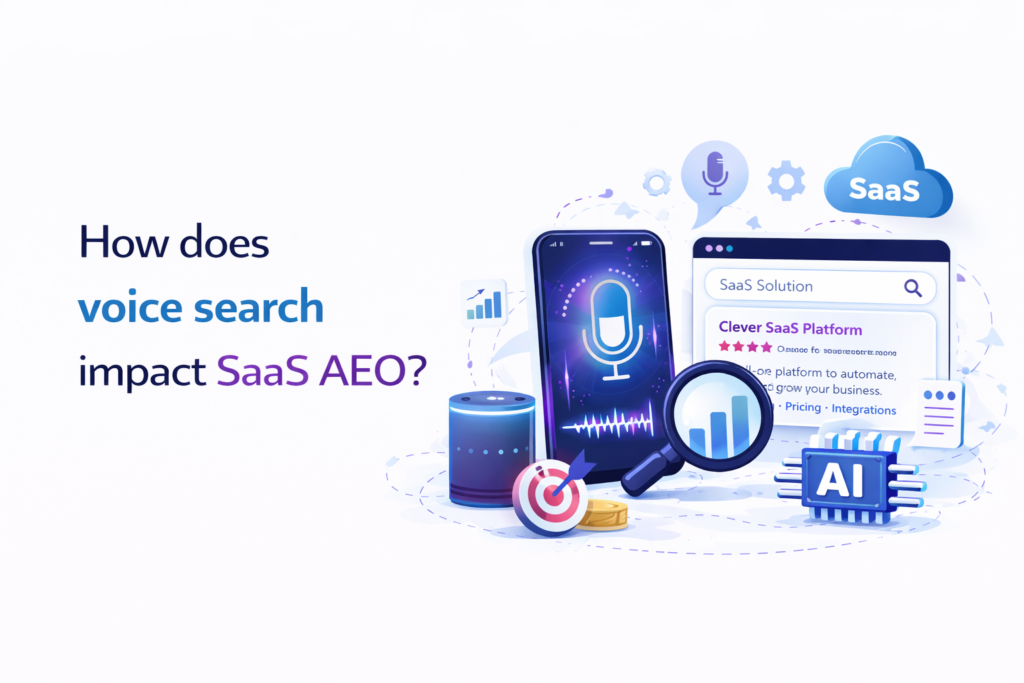 How Does Voice Search Impact SaaS AEO Strategies?